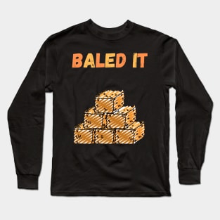 Baled It Long Sleeve T-Shirt